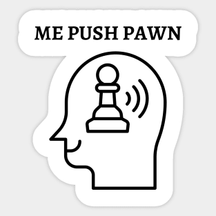 Chess - Me push pawn Sticker